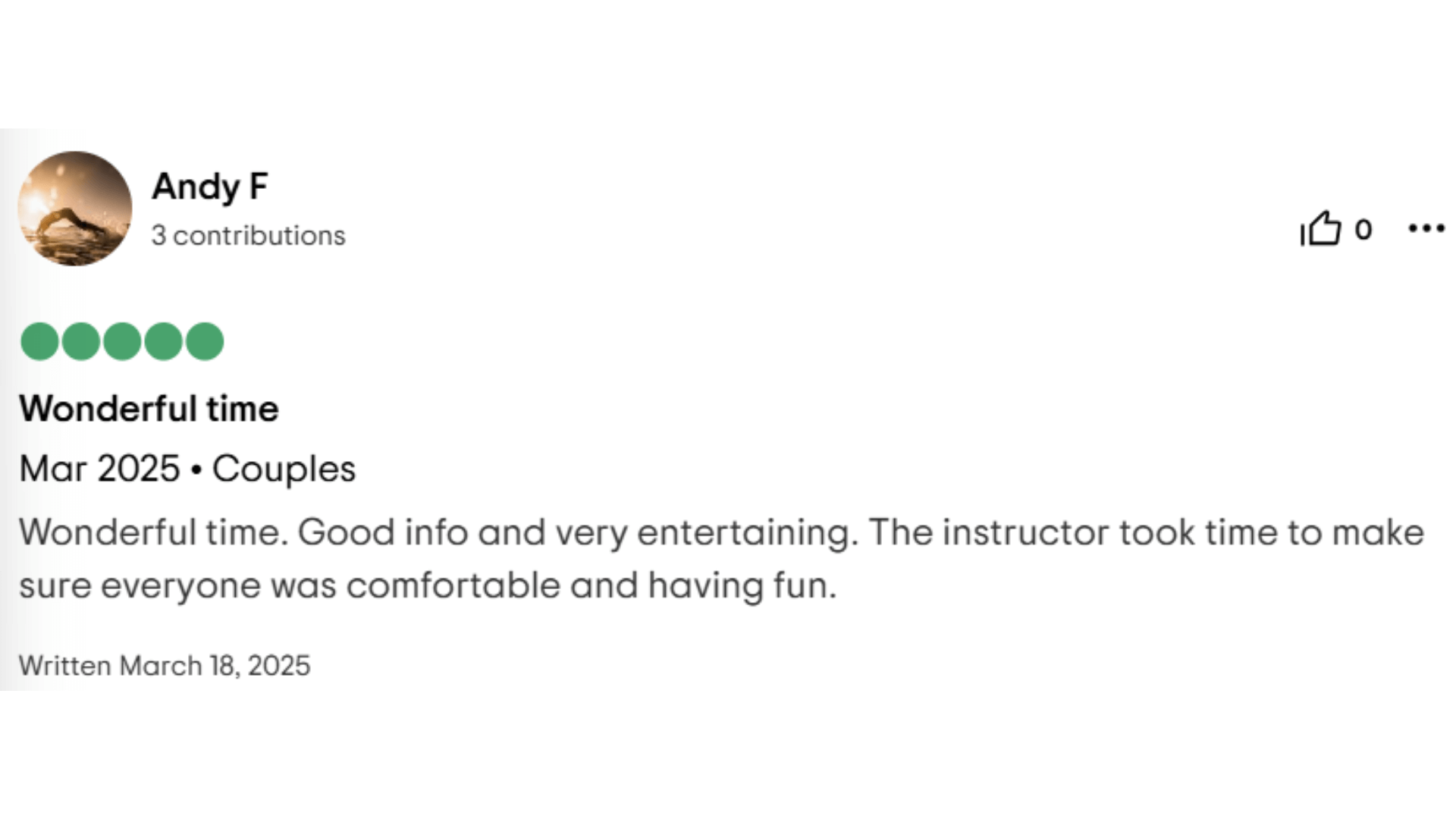 Wonderful time. Good info and very entertaining. The instructor took time to make sure everyone was comfortable and having fun.