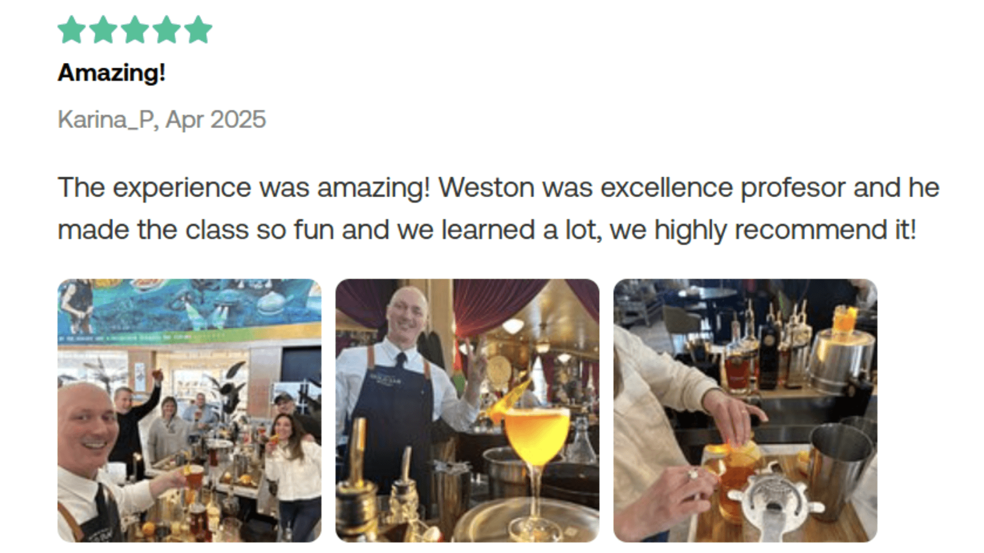 A hidden gem and so much fun! Apr 2025 Couples What a fabulous time we had! When we first arrived on the island I was a little nervous questioning whether all of the terrific reviews about this class were possibly skewed. However, we were in for a surprise. The Gold Bar Distillery, housed in the Administration building, turned out to be an inviting and tastefully put together setting. The class was super fun made so by the people we were with and our master bartender, Weston! As other reviewers pointed out, you may want to hold off drinking before hand because you will be drinking the 3 drinks you make, plus tasting various whiskeys... and don't forget you can hang out at the bar after. The groups can be big or small - we were a small group of 5. At an hour and a half, it's just enough time to have fun and still have time for other activities. The ferry ride to and from the island was a bonus - easy transport with great views! Lots of laughs and memories - you will not be disappointed!