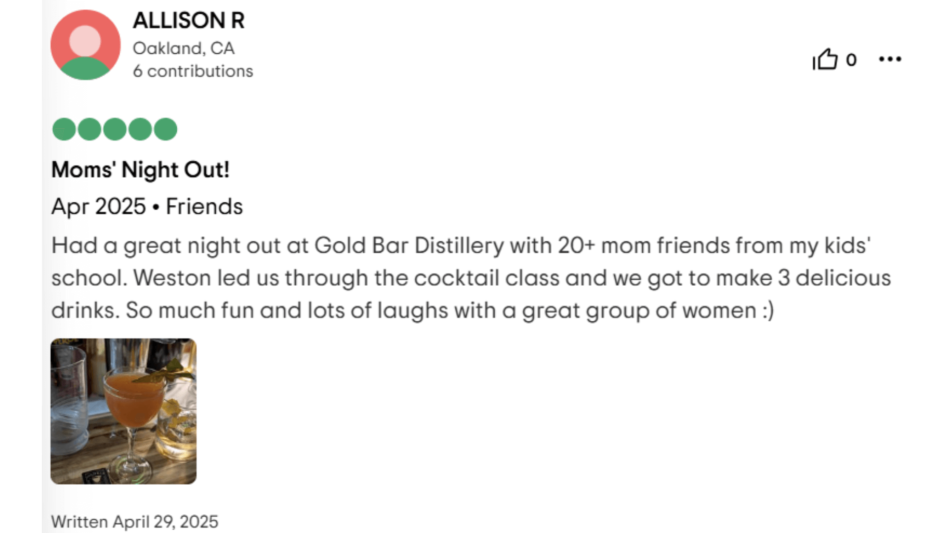 Moms' Night Out! Apr 2025. Friends Had a great night out at Gold Bar Distillery with 20+ mom friends from my kids' school. Weston led us through the cocktail class and we got to make 3 delicious drinks. So much fun and lots of laughs with a great group of women :)