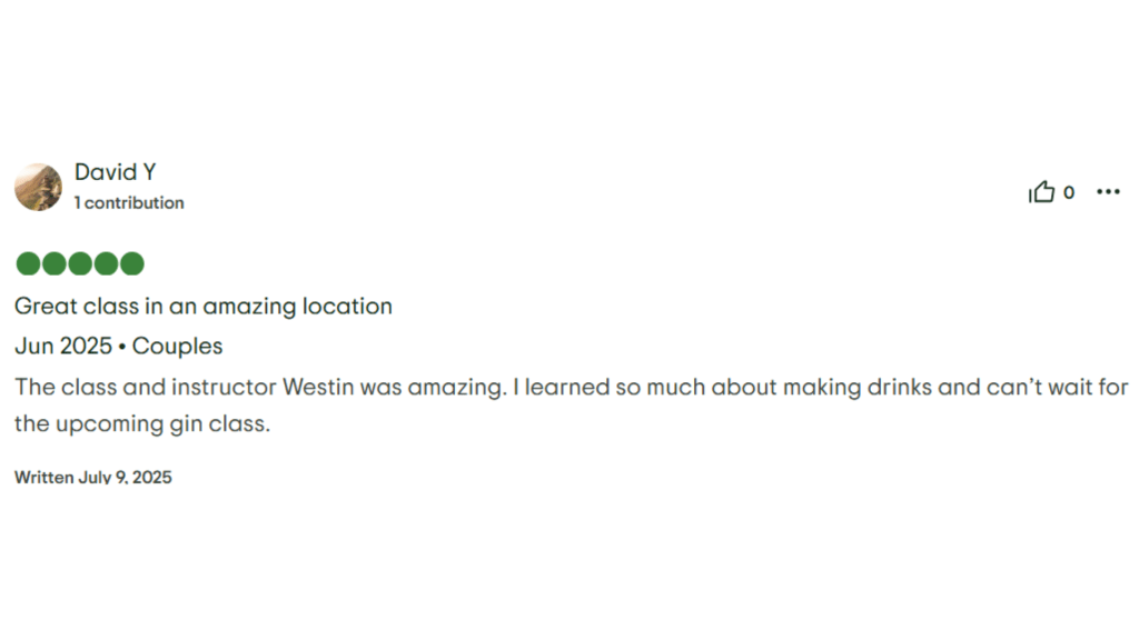 David Y Great class in an amazing location The class and instructor Westin was amazing. I learned so much about making drinks and can't wait for the upcoming gin class.